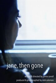 Jane, Then Gone из фильмографии Джэми Кэрролл в главной роли.