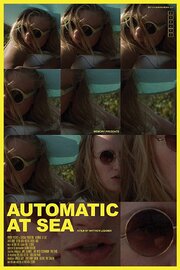 Automatic at Sea - лучший фильм в фильмографии Lars Mitch Fischermann