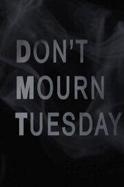 Don't Mourn Tuesday из фильмографии Макс Хэмблетон в главной роли.