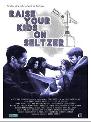 Raise Your Kids on Seltzer из фильмографии Аарон Холландер в главной роли.