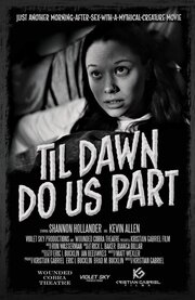 Till Dawn Do Us Part из фильмографии Брэд М. Баклин в главной роли.