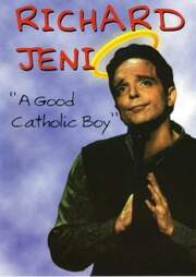 Richard Jeni: A Good Catholic Boy из фильмографии Ричард Джени в главной роли.