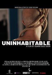 Uninhabitable - лучший фильм в фильмографии Бэран Кубилай