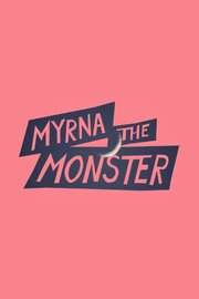 Myrna the Monster из фильмографии Джейк Райс в главной роли.