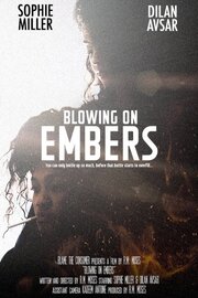 Blowing on Embers - лучший фильм в фильмографии Dilan Avsar