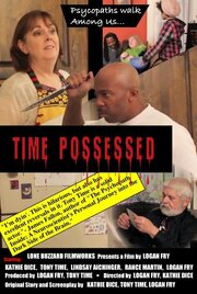 Time Possessed из фильмографии Логан Фрай в главной роли.