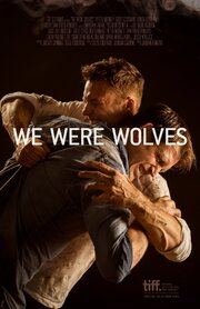 We Were Wolves из фильмографии Игорь Коррейя в главной роли.