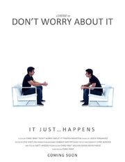 Don't Worry About It - лучший фильм в фильмографии Michael Plizga