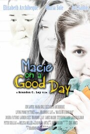 Macie on a Good Day из фильмографии Тэмми Ривера в главной роли.