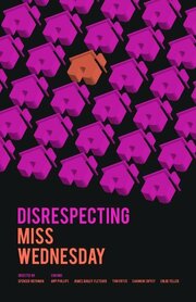 Disrespecting Miss Wednesday - лучший фильм в фильмографии James Bailey Fletcher