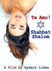 Te Amo! Shabbat Shalom - лучший фильм в фильмографии Anthony Kantor