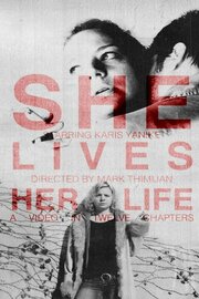 She Lives Her Life - лучший фильм в фильмографии Chad Haufschild