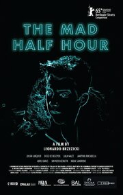 The Mad Half Hour - лучший фильм в фильмографии Filip Gsella