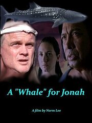 A Whale for Jonah - лучший фильм в фильмографии Bonifacio Gurule