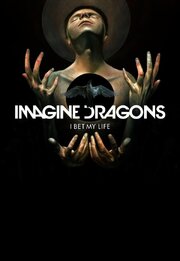 Imagine Dragons: I Bet My Life из фильмографии Алекс Нюстадтер в главной роли.