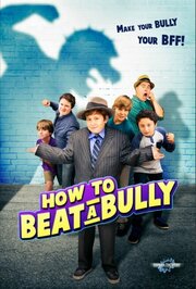 How to Beat a Bully - лучший фильм в фильмографии Ричард Росснер