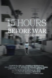 15 Hours Before War - лучший фильм в фильмографии Patrik Kindvall