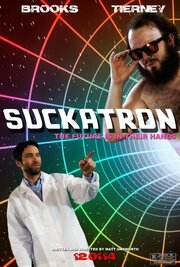 Suckatron из фильмографии Matt Unsworth в главной роли.