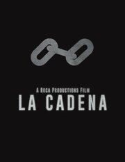 La Cadena - лучший фильм в фильмографии Javier Job Frutos