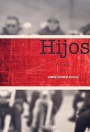 Hijos - лучший фильм в фильмографии Christopher Baiza