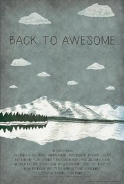 Back to Awesome - лучший фильм в фильмографии Shan Liljestrand