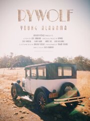 Rywolf: Young Alabama - лучший фильм в фильмографии Ben Deschaine