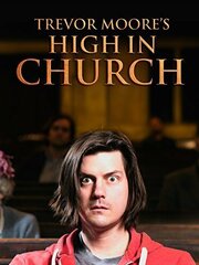 Trevor Moore: High in Church из фильмографии Debra Eckloff в главной роли.