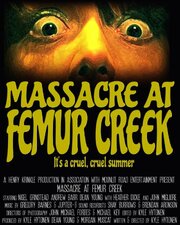 Massacre at Femur Creek - лучший фильм в фильмографии John Michael Forbes