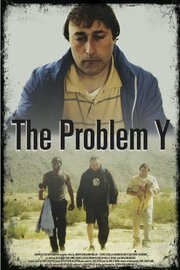 The Problem Y - лучший фильм в фильмографии Ari Agbabian