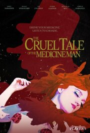 The Cruel Tale of the Medicine Man - лучший фильм в фильмографии Карла Родс