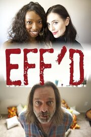 Eff'd - лучший фильм в фильмографии Дилан Белл