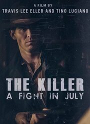 The Killer, a Fight in July из фильмографии Tino Luciano в главной роли.