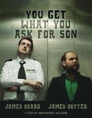 You Get What You Ask for Son - лучший фильм в фильмографии James Coard