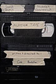 Audition Tape - лучший фильм в фильмографии Cole Bankston