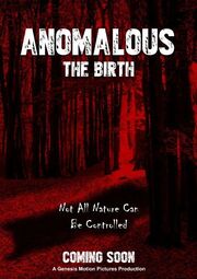 Anomalous: The Birth из фильмографии Йен Скейф в главной роли.