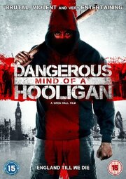 Dangerous Mind of a Hooligan - лучший фильм в фильмографии Beau Barbour