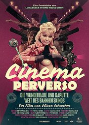 Cinema Perverso - Die wunderbare und kaputte Welt des Bahnhofskinos из фильмографии Йорг Буттгерайт в главной роли.