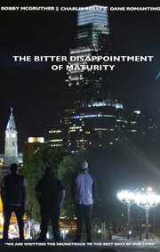 The Bitter Disappointment of Maturity - лучший фильм в фильмографии Брайан МакГерк