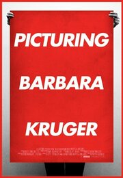 Picturing Barbara Kruger из фильмографии Бретт Николетти в главной роли.