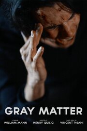 Gray Matter из фильмографии Шери Галк в главной роли.