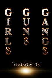 Girls, Guns & Gangs из фильмографии Chris West в главной роли.