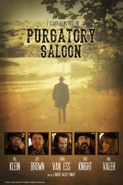 Purgatory Saloon - лучший фильм в фильмографии Robert Wesley Knight