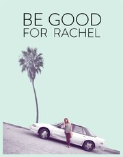 Be Good for Rachel - лучший фильм в фильмографии Snax the Dog