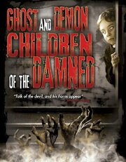 Ghost and Demon Children of the Damned из фильмографии O.H. Krill в главной роли.