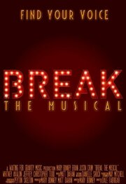 Break: The Musical из фильмографии Брок МакКензи в главной роли.