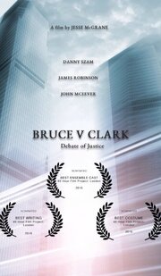 Bruce v Clark: Debate of Justice из фильмографии Джеймс Робинсон в главной роли.