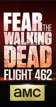 Fear the Walking Dead: Flight 462 из фильмографии Мария Ребман Казо в главной роли.