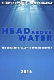 Head Above Water из фильмографии Jon Kennedy в главной роли.