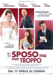 Ti sposo ma non troppo - лучший фильм в фильмографии Gabriele Pignotta