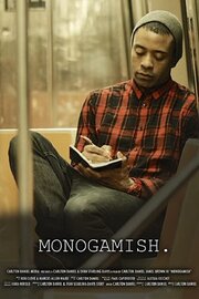 Monogamish из фильмографии Джеймс Браун III в главной роли.